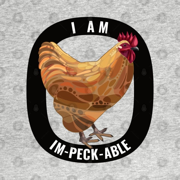 I Am Im-Peck-Able by designsmostfowl